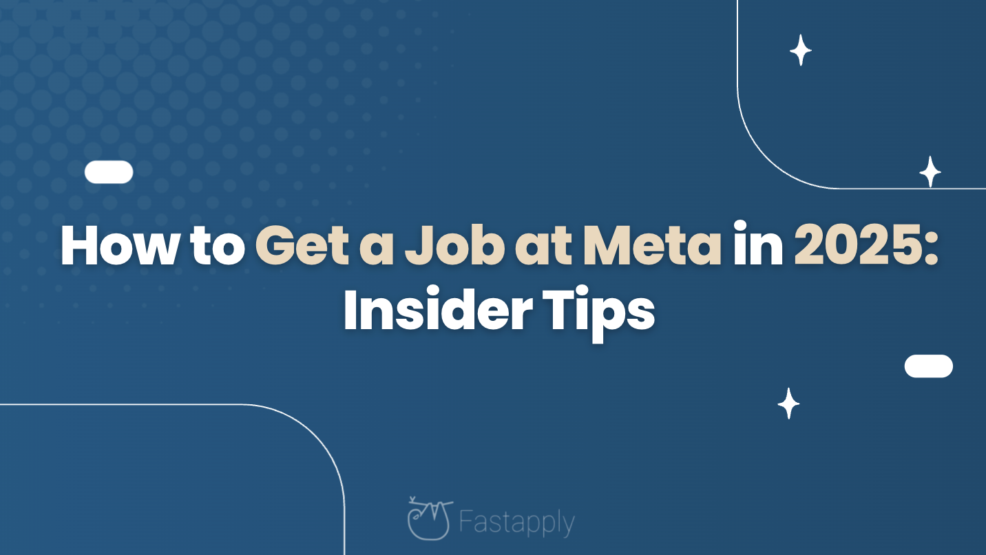 How to Get a Job at Meta in 2025: Insider Tips